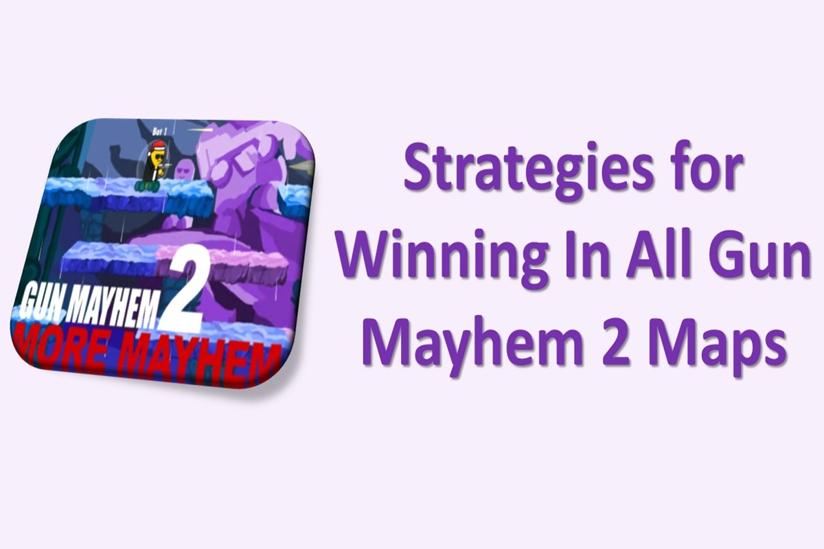 Strategies for Winning in All Gun Mayhem 2 Maps